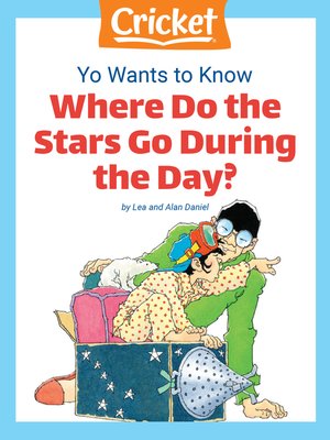 cover image of Yo Wants to Know: Where Do the Stars Go During the Day?